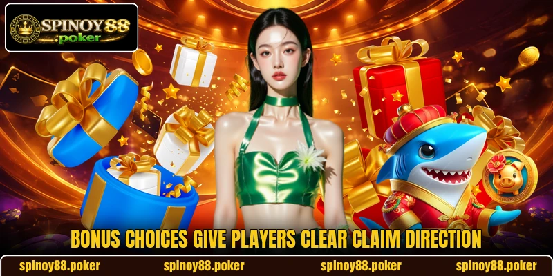 Bonus choices give players clear claim direction