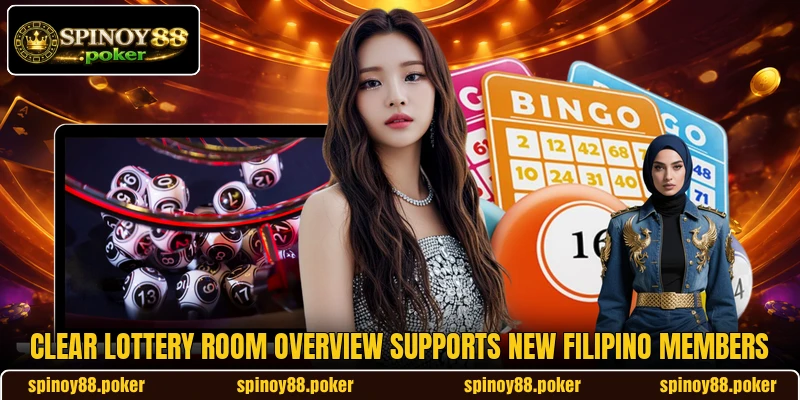 Clear lottery room overview supports new Filipino members Clear lottery room overview supports new Filipino members