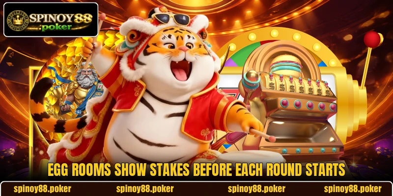 Egg rooms show stakes before each round starts Egg rooms show stakes before each round starts
