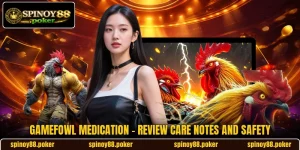 Gamefowl Medication - Review Care Notes And Safety