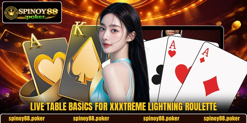 Live table basics for XXXtreme Lightning Roulette Live table basics for XXXtreme Lightning Roulette