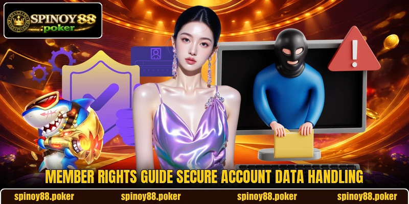 Member rights guide secure account data handling