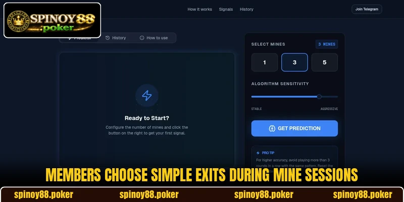 Members choose simple exits during mine sessions Members choose simple exits during mine sessions