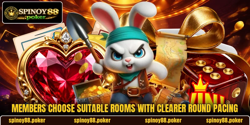 Members choose suitable rooms with clearer round pacing Members choose suitable rooms with clearer round pacing
