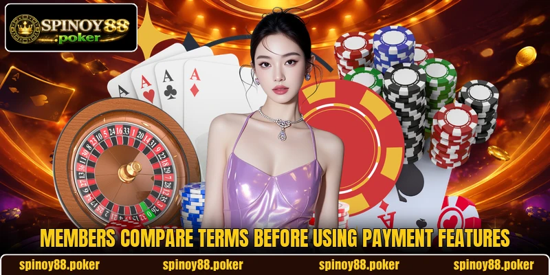 Members compare terms before using payment features