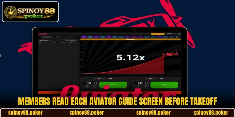 Members read each Aviator guide screen before takeoff Members read each Aviator guide screen before takeoff