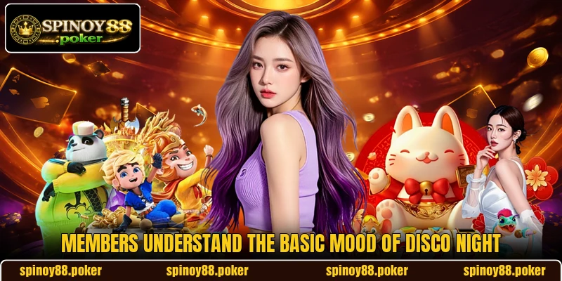 Members understand the basic mood of Disco Night Members understand the basic mood of Disco Night