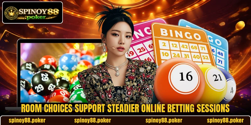 Room choices support steadier online betting sessions Room choices support steadier online betting sessions