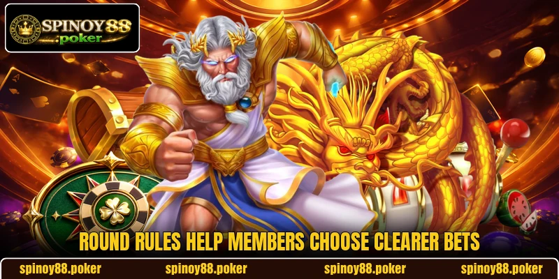 Round rules help members choose clearer bets Round rules help members choose clearer bets