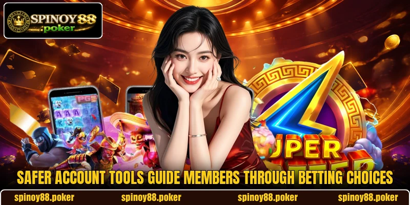 Safer account tools guide members through betting choices