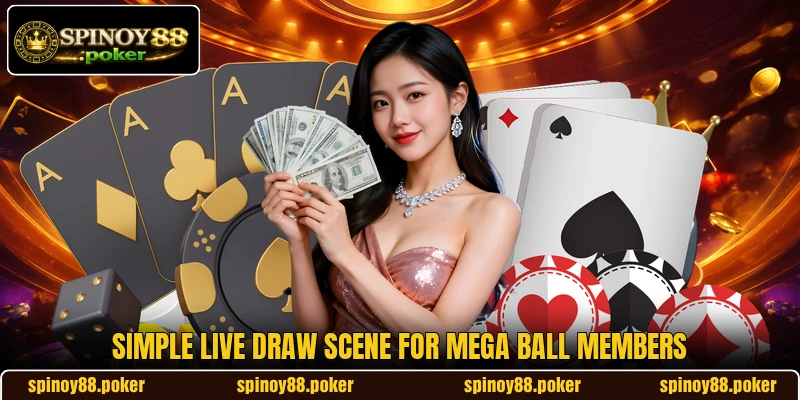 Simple live draw scene for Mega Ball members Simple live draw scene for Mega Ball members